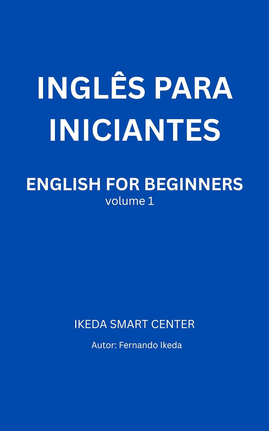 capítulo por capítulo baixar ENGLISH FOR BEGINNERS PART 1- INGLÊS PARA INICIANTES PARTE 1: Aprenda inglês do zero com explicações simples em português