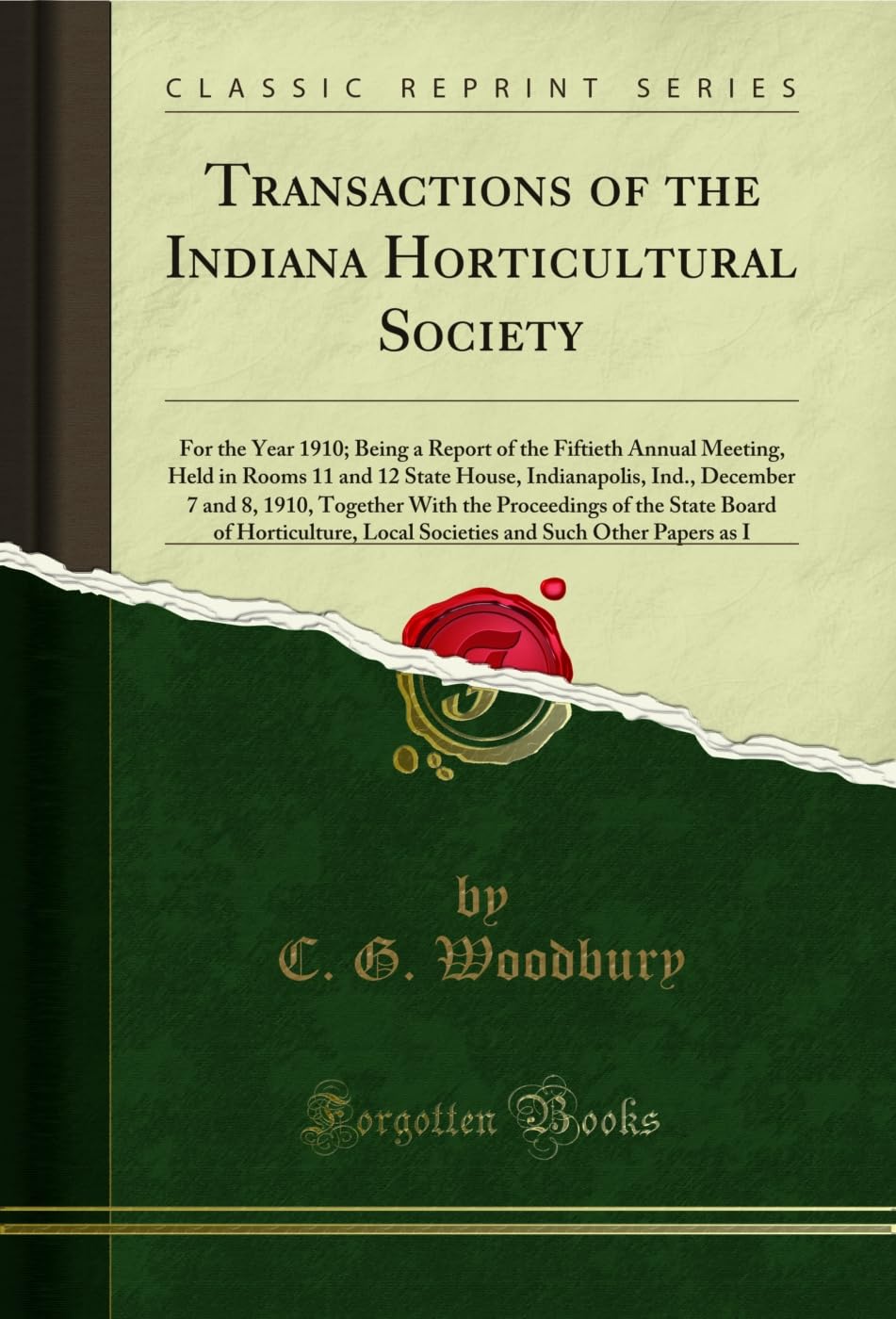 ler totalmente Transactions of the Indiana Horticultural Society: For the Year 1910; Being a Report of the Fiftieth Annual Meeting, Held in Rooms 11 and 12 State House,... and Such Other Papers as I (English Edition)
