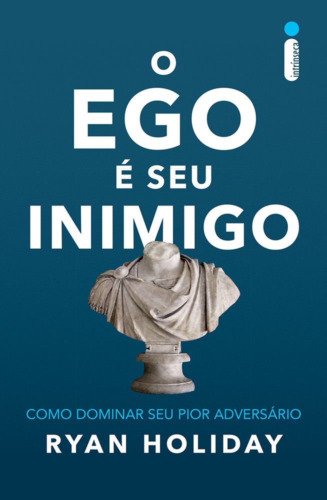 O ego é seu inimigo: Como dominar seu pior adversário baixar livro de graça