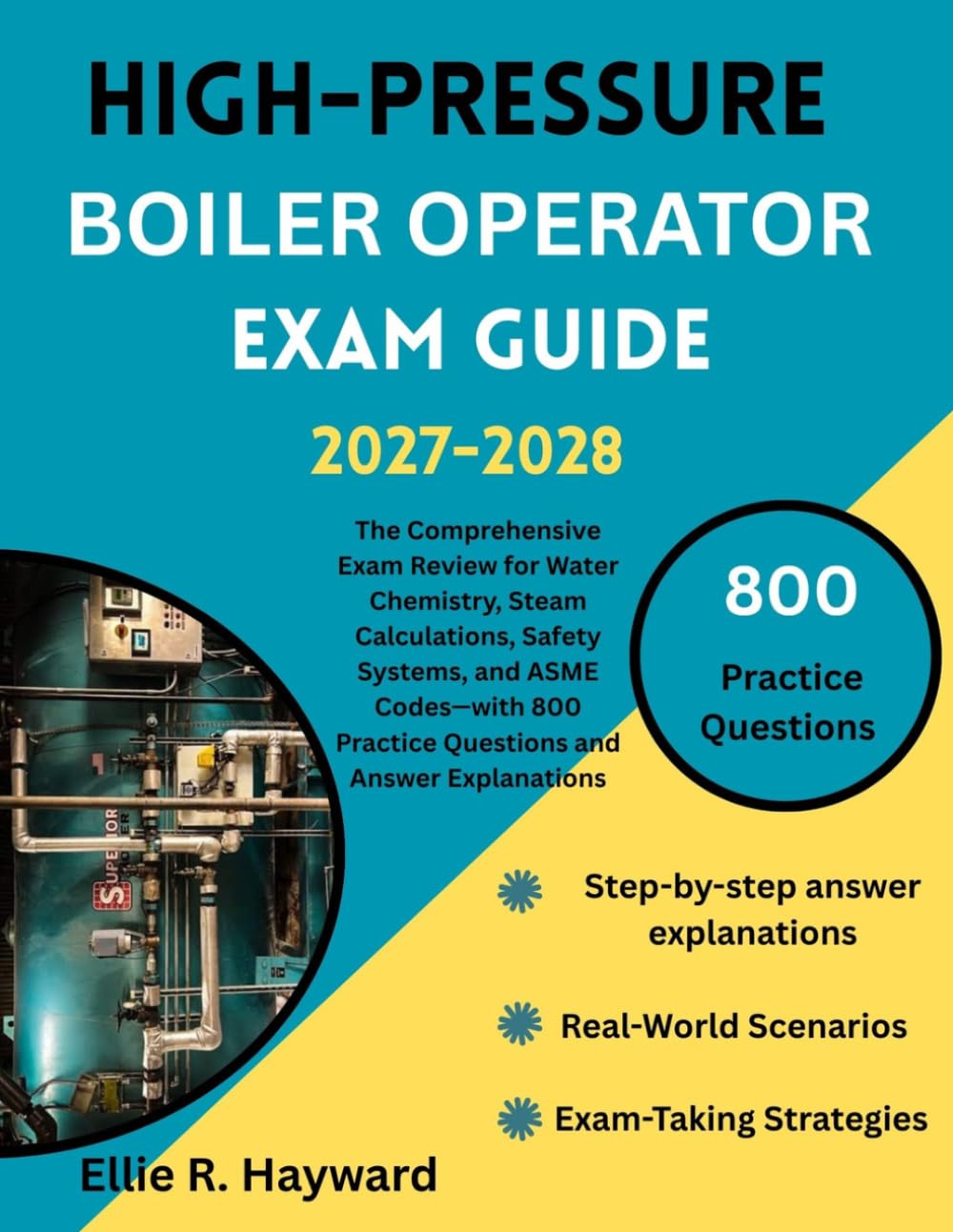 High-Pressure Boiler Operator Exam Guide: The Comprehensive Exam Review for Water Chemistry, Steam Calculations, Safety Systems, and ASME Codes—with 800 Practice Questions and Answer Explanations baixar o livro de graça