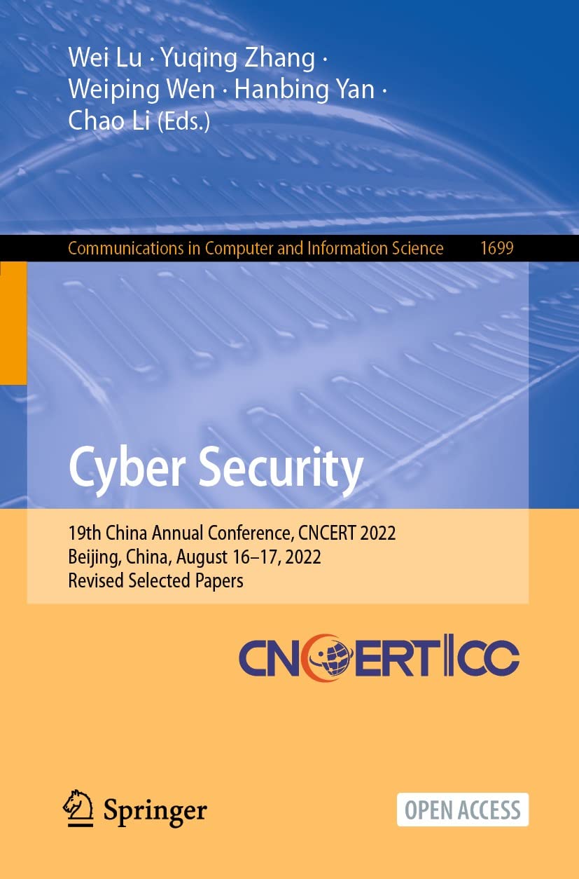 ler totalmente Cyber Security: 19th China Annual Conference, CNCERT 2022, Beijing, China, August 16–17, 2022, Revised Selected Papers (Communications in Computer and Information Science Book 1699) (English Edition)
