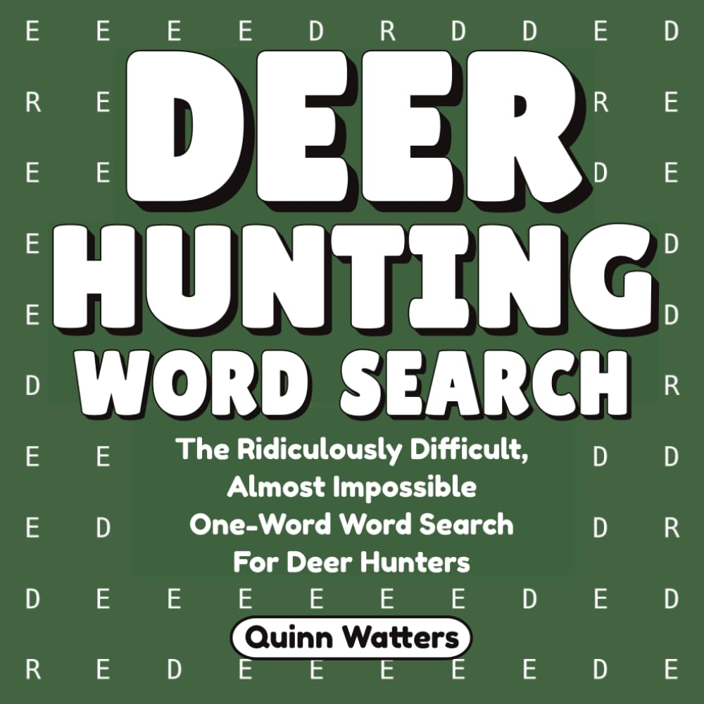 Deer Hunting Word Search: The Ridiculously Difficult, Almost Impossible One-Word Word Search for Deer Hunters (The One-Word Hunting & Fishing Puzzle Series) baixar livro de graça