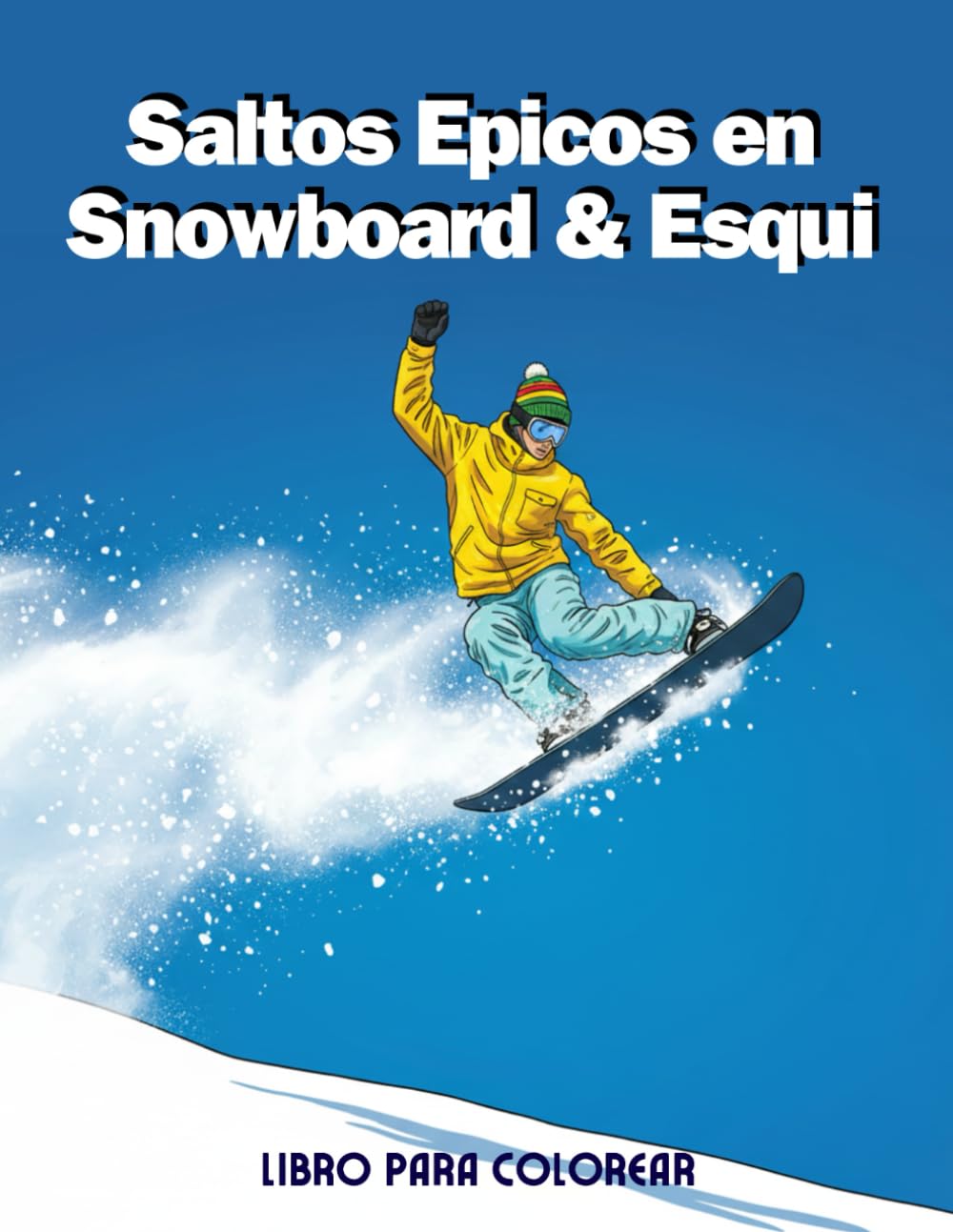 capítulo por capítulo baixar Saltos Epicos en Snowboard & Esqui Libro para colorear: +40 Diseños de Alta Adrenalina para Relajar tu Mente – Regalo Perfecto para Adultos y Jóvenes Riders (Spanish Edition)