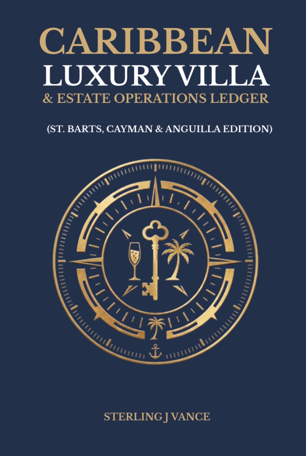 capítulo por capítulo baixar Caribbean Luxury Villa & Estate Operations Ledger (St. Barts, Cayman & Anguilla Edition): Private Estate Operations Register, Property Turnover... Hospitality Log for Luxury Caribbean Villas