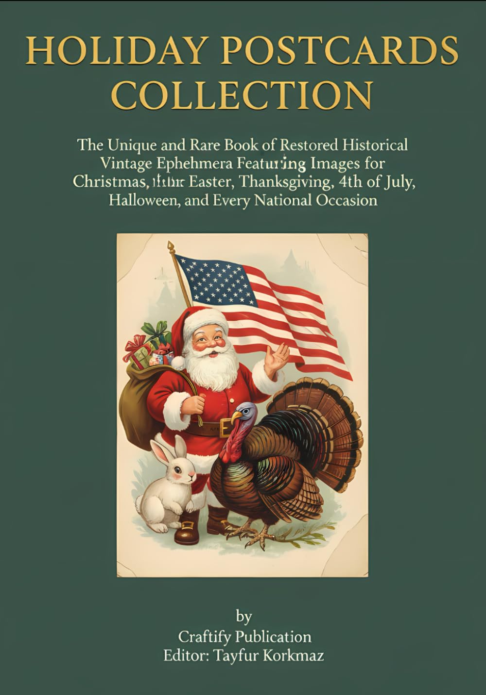696 Vintage American Holiday Postcards Collection: The Uniqe and Rare Book of Restored Historical Ephemera Featuring Iconic Images for Christmas,... July, Halloween, and Every National Occasion. baixar o livro de graça