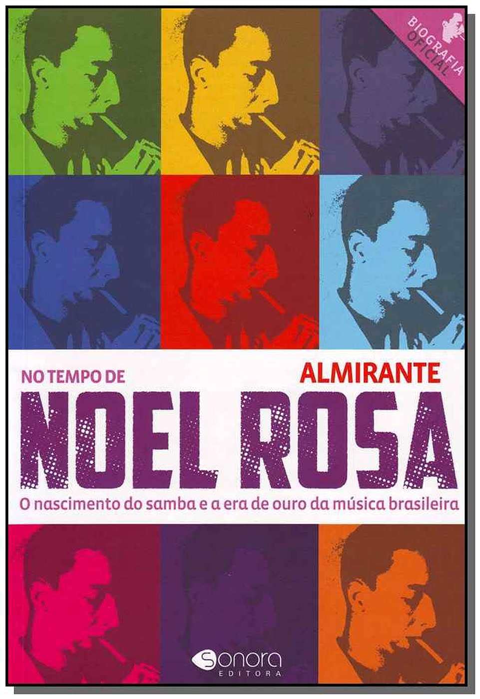 No Tempo De Noel Rosa. O Nascimento Do Samba E A Era De Ouro Da Música Brasileira baixar livro de graça