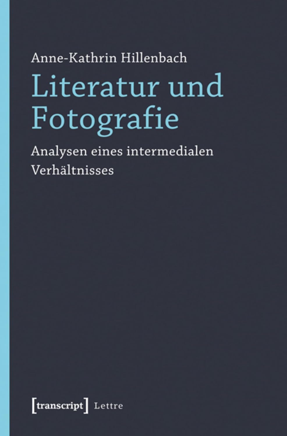 ler totalmente Literatur und Fotografie: Analysen eines intermedialen Verhältnisses (Lettre) (German Edition)