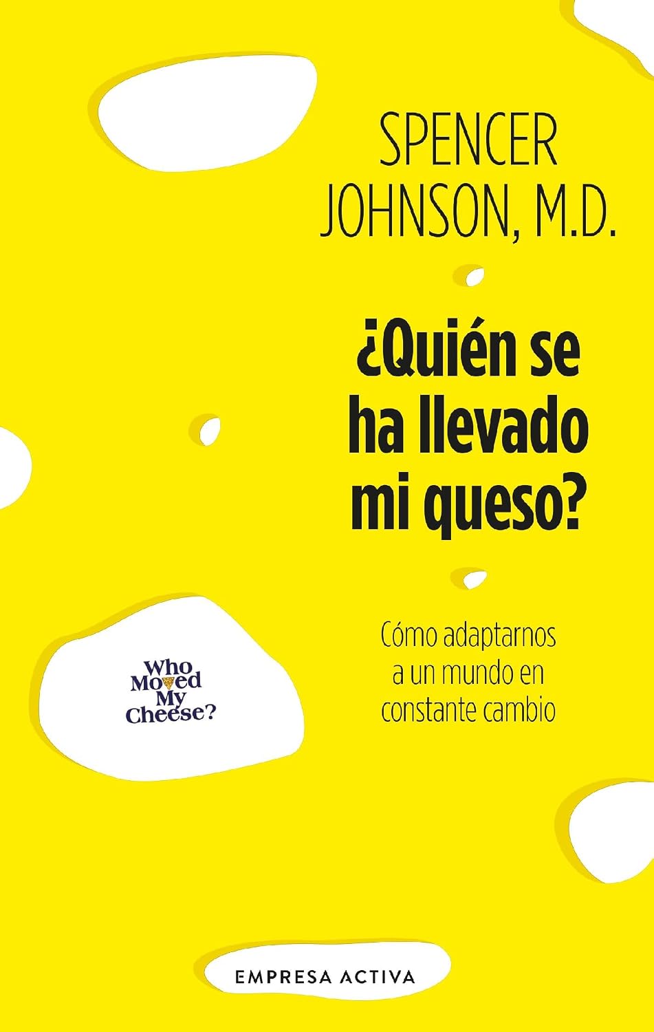 ¿Quién se ha llevado mi queso?: Cómo adaptarnos en un mundo en constante cambio (Spanish Edition) baixar o livro de graça