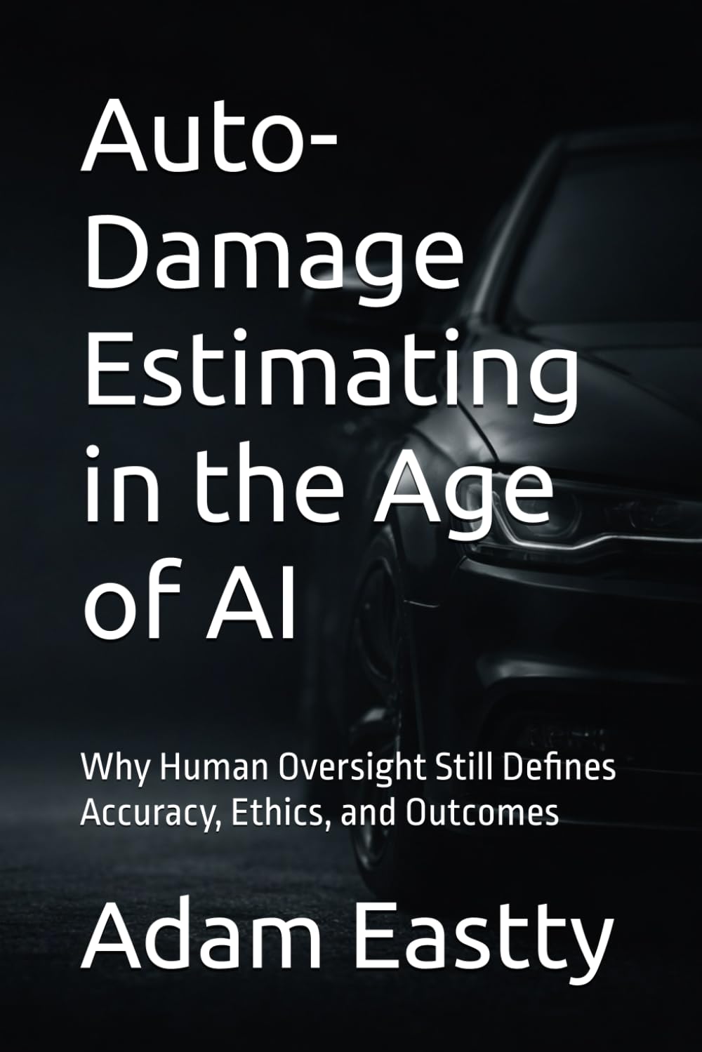 ler totalmente Auto-Damage Estimating in the Age of AI: Why Human Oversight Still Defines Accuracy, Ethics, and Outcomes