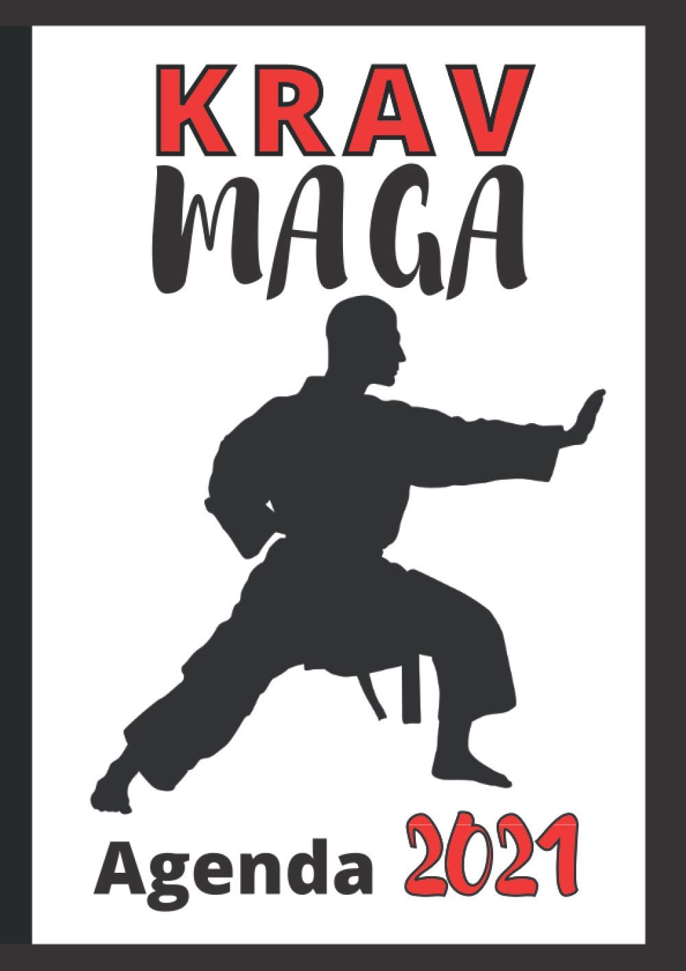 ler totalmente Agenda 2021 | KRAV MAGA: Agenda annuel format XL (A4 21 x 29,7cm) | Semainier de janvier à décembre pratique | De l'espace pour noter vos projets, vos... Self défense, Shadow (French Edition)