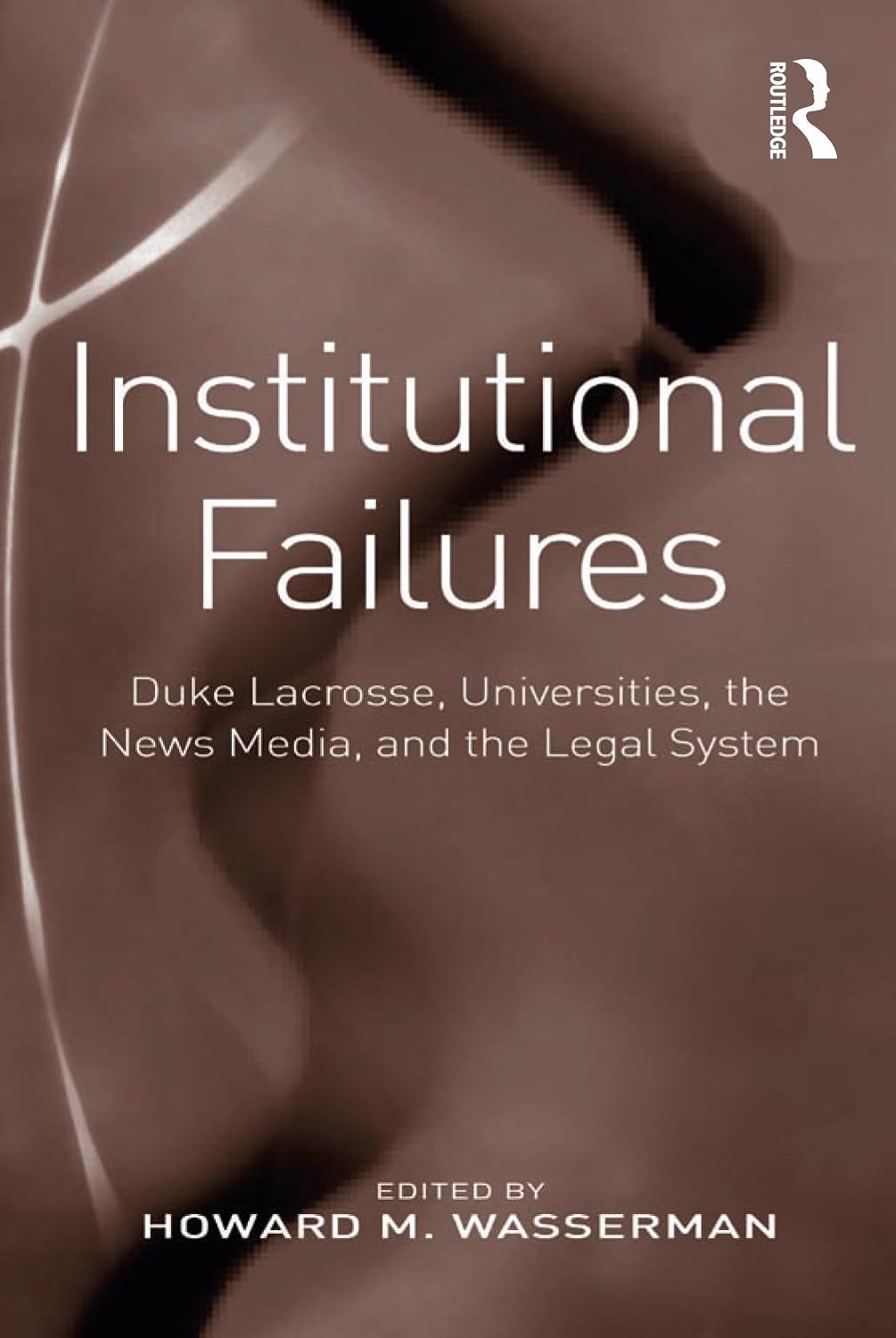 capítulo por capítulo baixar Institutional Failures: Duke Lacrosse, Universities, the News Media, and the Legal System (English Edition)