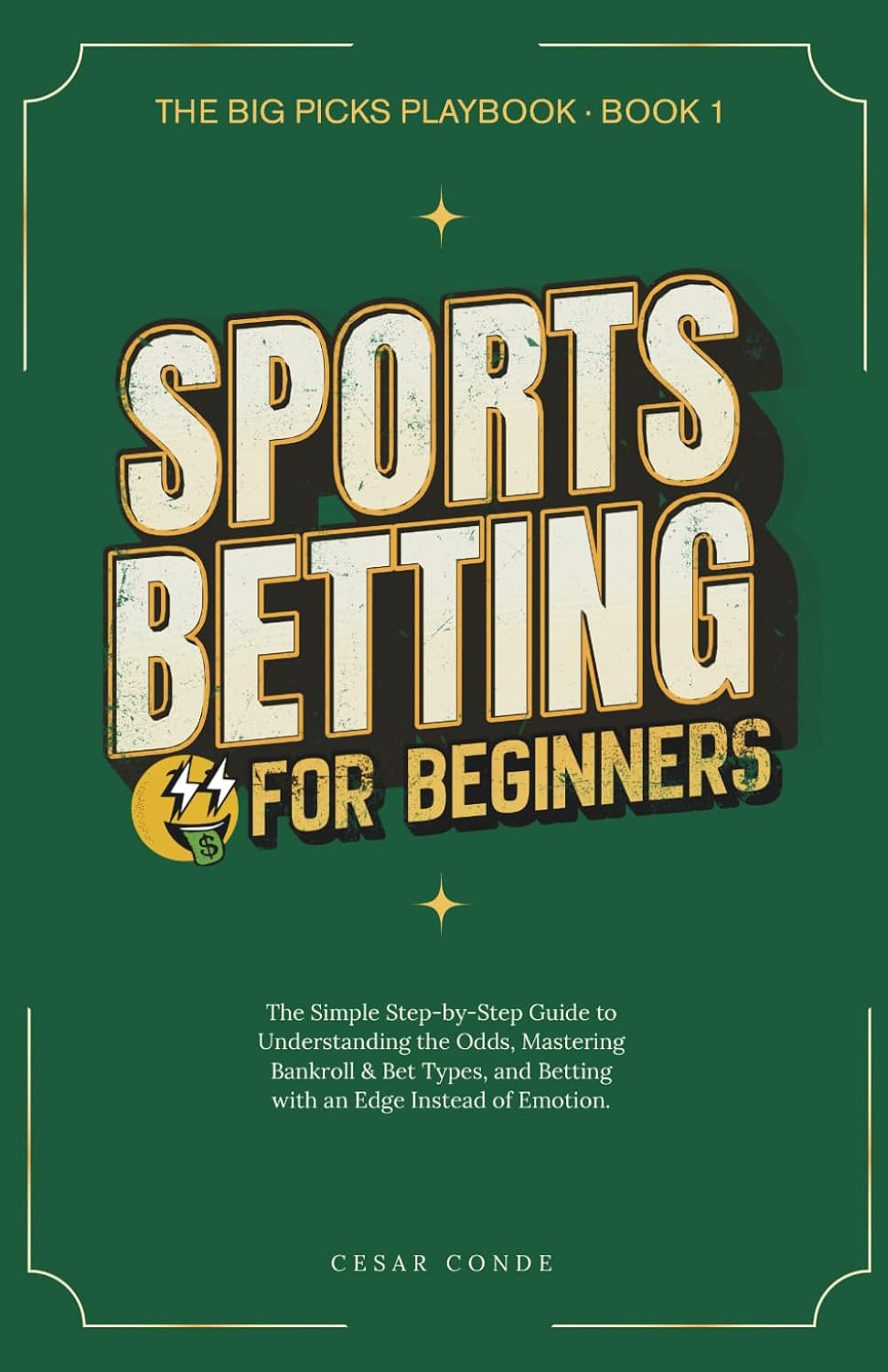 capítulo por capítulo baixar Sports Betting for Beginners: The Simple Step-by-Step Guide to Understanding the Odds, Mastering Bankroll & Bet Types, and Betting with an Edge Instead of Emotion: 1