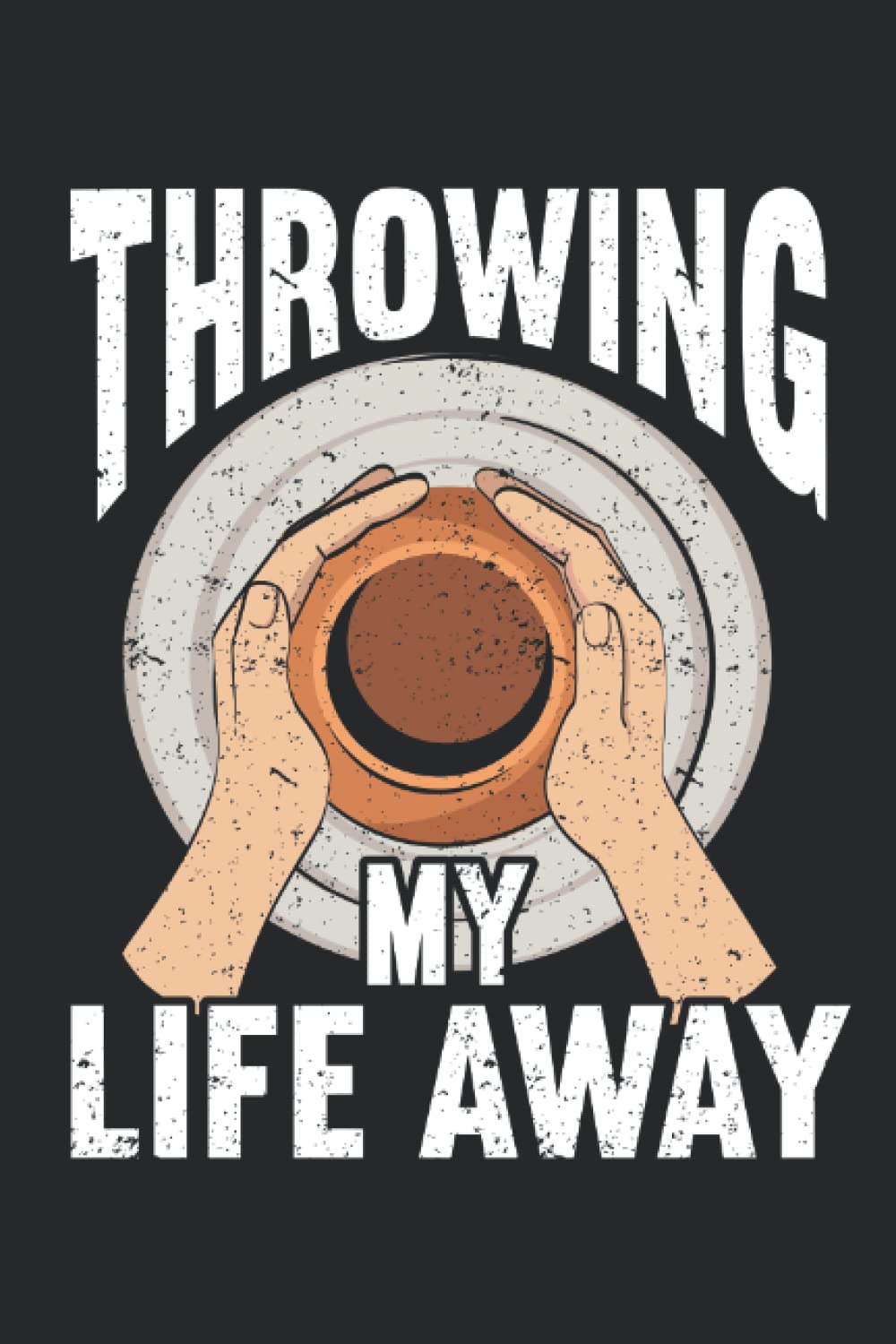 Throwing My Life Away: Pottery Notebook Journal, Medium Ruled, 100 Pages, 6"x9" baixar livro de graça