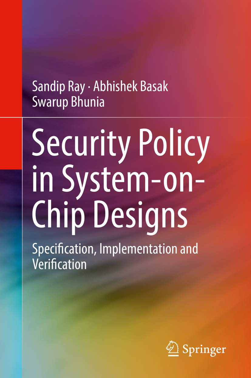 Security Policy in System-on-Chip Designs: Specification, Implementation and Verification (English Edition)