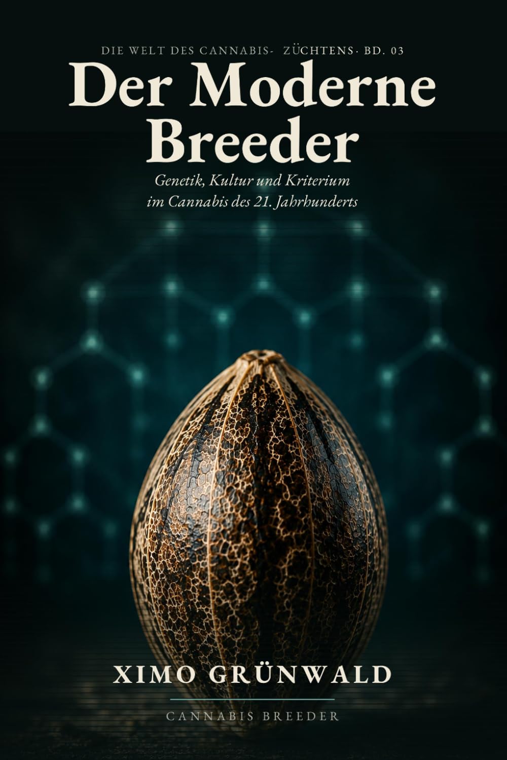 Der moderne Breeder: Genetik, Kultur und Kriterium im Cannabis des 21. Jahrhunderts (German Edition) baixar o livro de graça