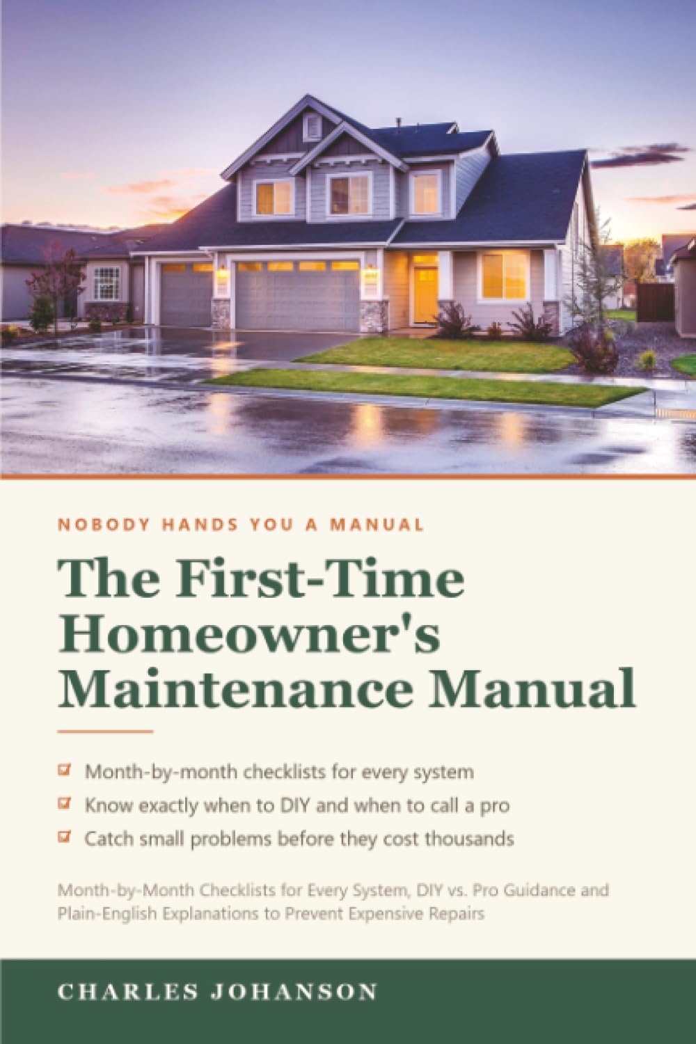 capítulo por capítulo baixar The First-Time Homeowner's Maintenance Manual: Month-by-Month Checklists for Every System, DIY vs. Pro Guidance and Plain-English Explanations to Prevent Expensive Repairs