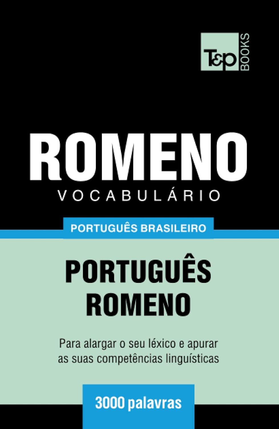 Vocabulário Português Brasileiro-Romeno - 3000 palavras (Brazilian Portuguese Collection) (Portuguese Edition)