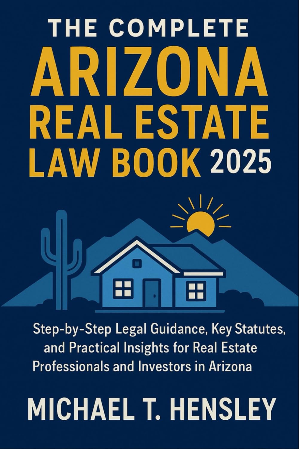 The Complete Arizona Real Estate Law Book 2025: Step-by-Step Legal Guidance, Key Statutes, and Practical Insights for Real Estate Professionals and Investors in Arizona baixar livro de graça