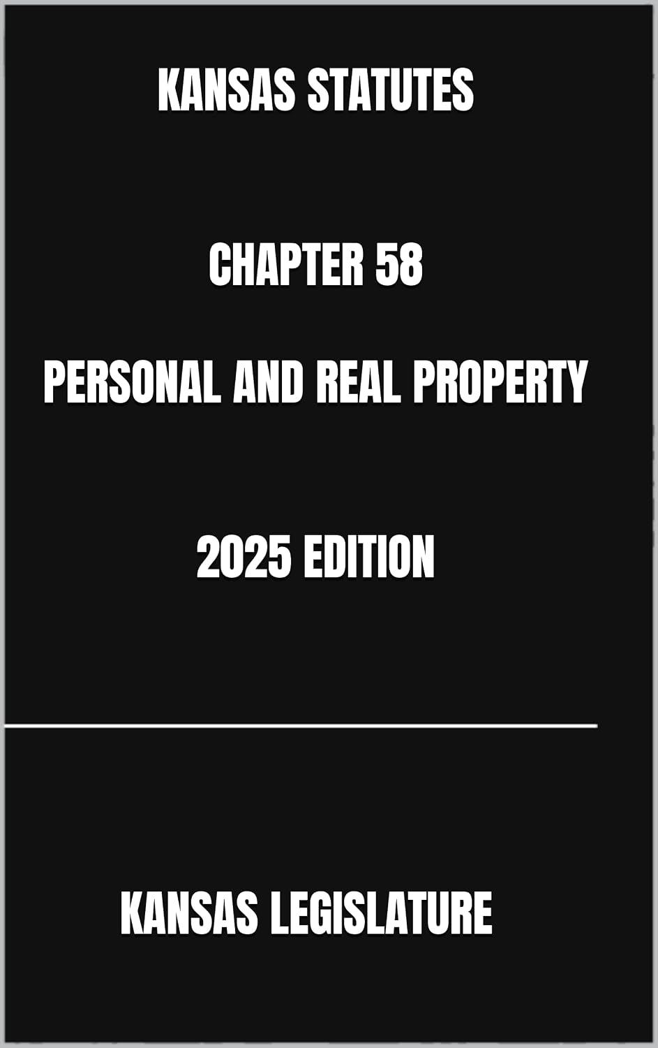 KANSAS STATUTES CHAPTER 58 PERSONAL AND REAL PROPERTY 2025 EDITION (English Edition) baixar o livro de graça