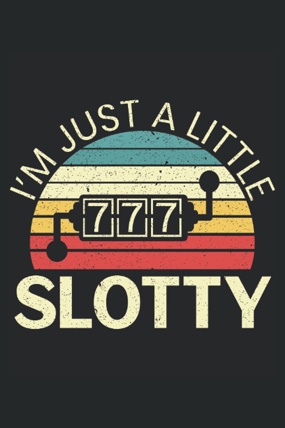 Just A Little Slotty: Casino Games Notebook For Casino Lover, Gambler, Slot Machine and Poker Player, Bingo and Dice Fan baixar o livro de graça