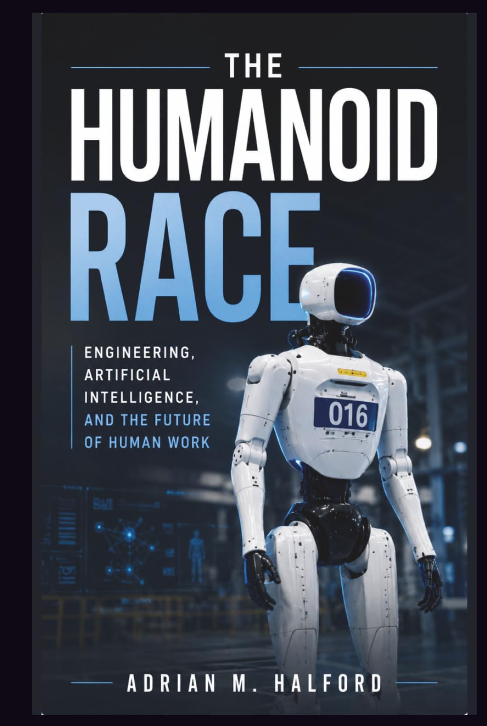The Humanoid Race: Engineering, Artificial Intelligence, and the Future of Human Work baixar o livro de graça