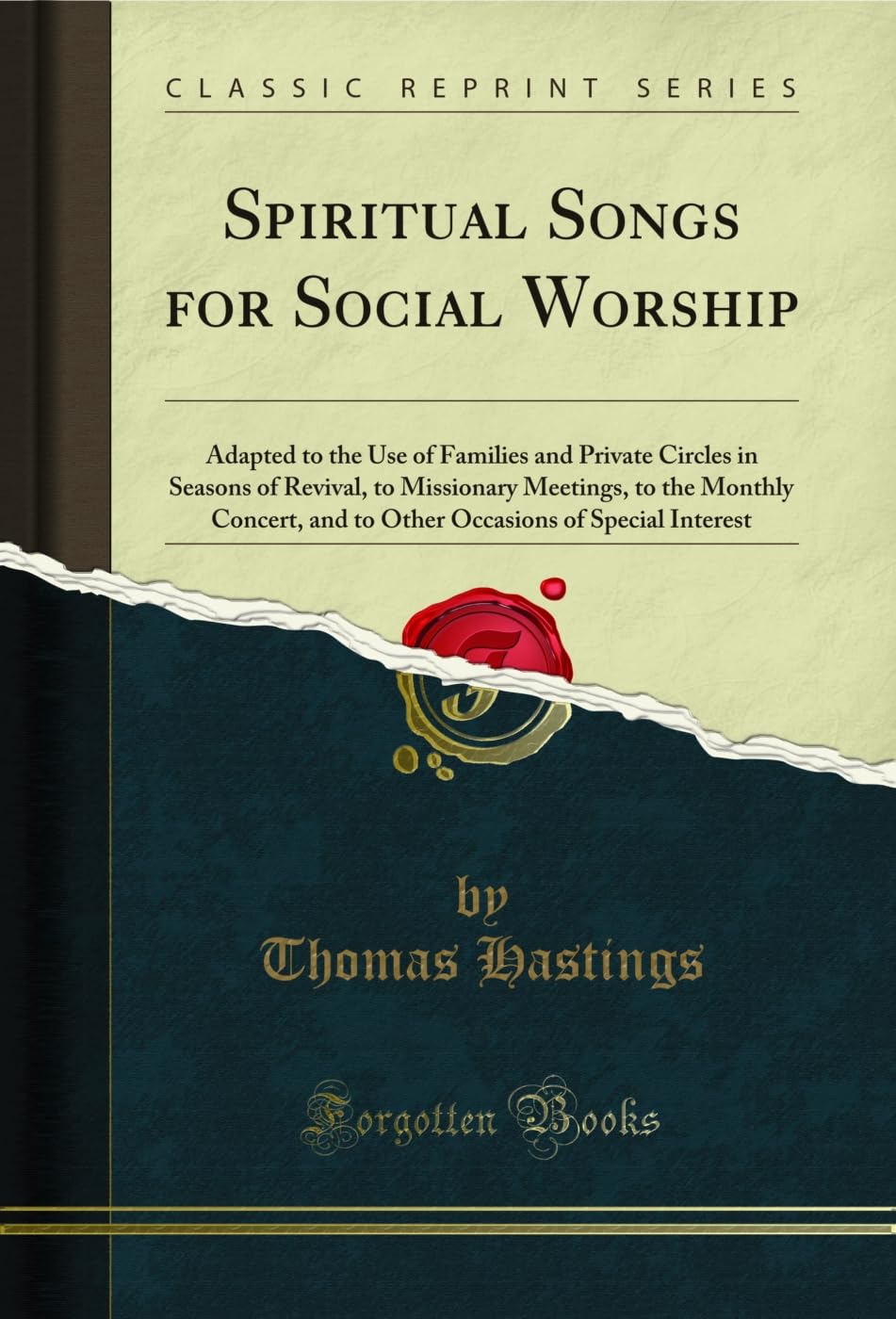 ler totalmente Spiritual Songs for Social Worship: Adapted to the Use of Families and Private Circles in Seasons of Revival, to Missionary Meetings, to the Monthly Concert,... Interest (Classic Reprint) (English Edition)