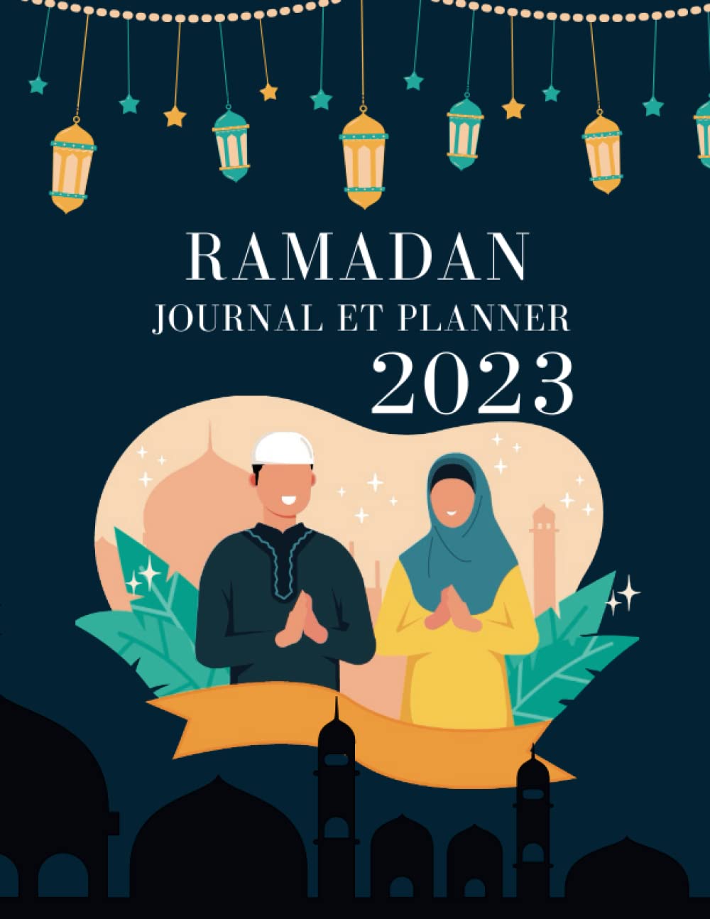 capítulo por capítulo baixar Ramadan Journal et Planner 2023: Planificateur 2 pages par jour | Suivi des prières, Coran, Hadith, Doua, Objectifs (French Edition)