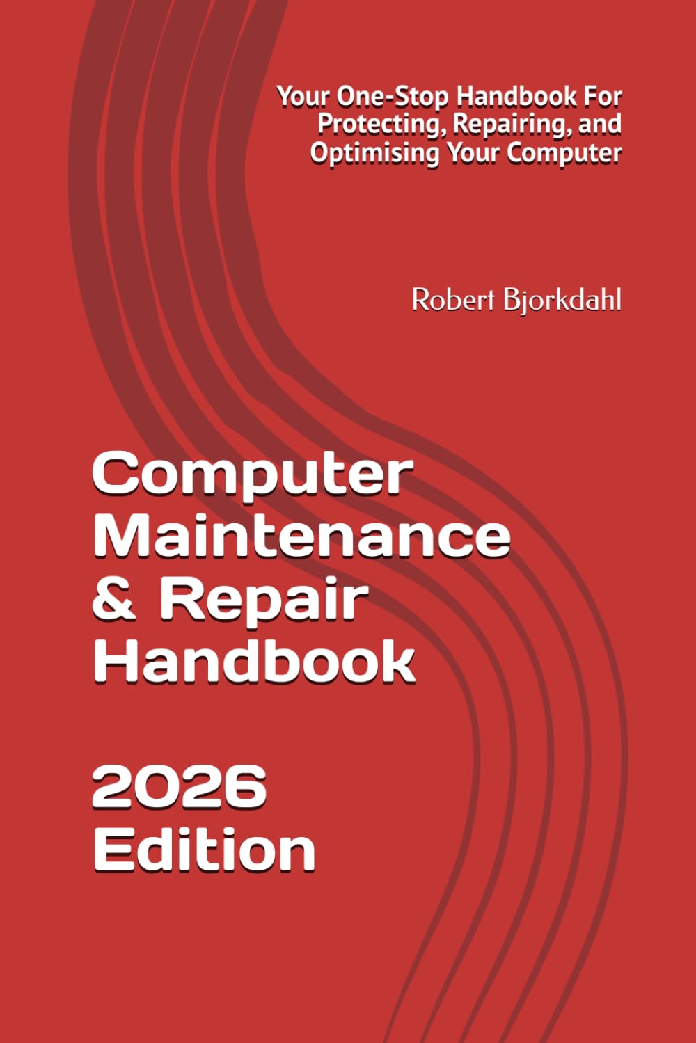Computer Maintenance & Repair Handbook 2026 Edition: Your One-Stop Handbook For Protecting, Repairing, and Optimising Your Computer baixar o livro de graça