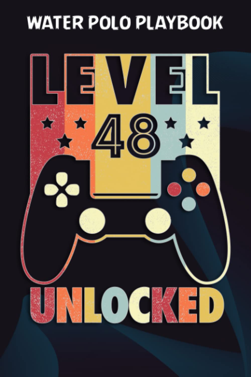 Water Polo Playbook:Level 48 Unlocked Shirt Funny Video Gamer 48th Birthday Gift: Gifts for Sister:Practical Water Polo Game Coach Play Book |... Planning Tactics & Strategy | Gift for Coache baixar o livro de graça