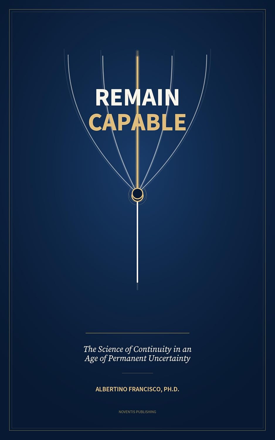Remain Capable: The Science of Continuity in an Age of Permanent Uncertainty (English Edition) baixar o livro de graça
