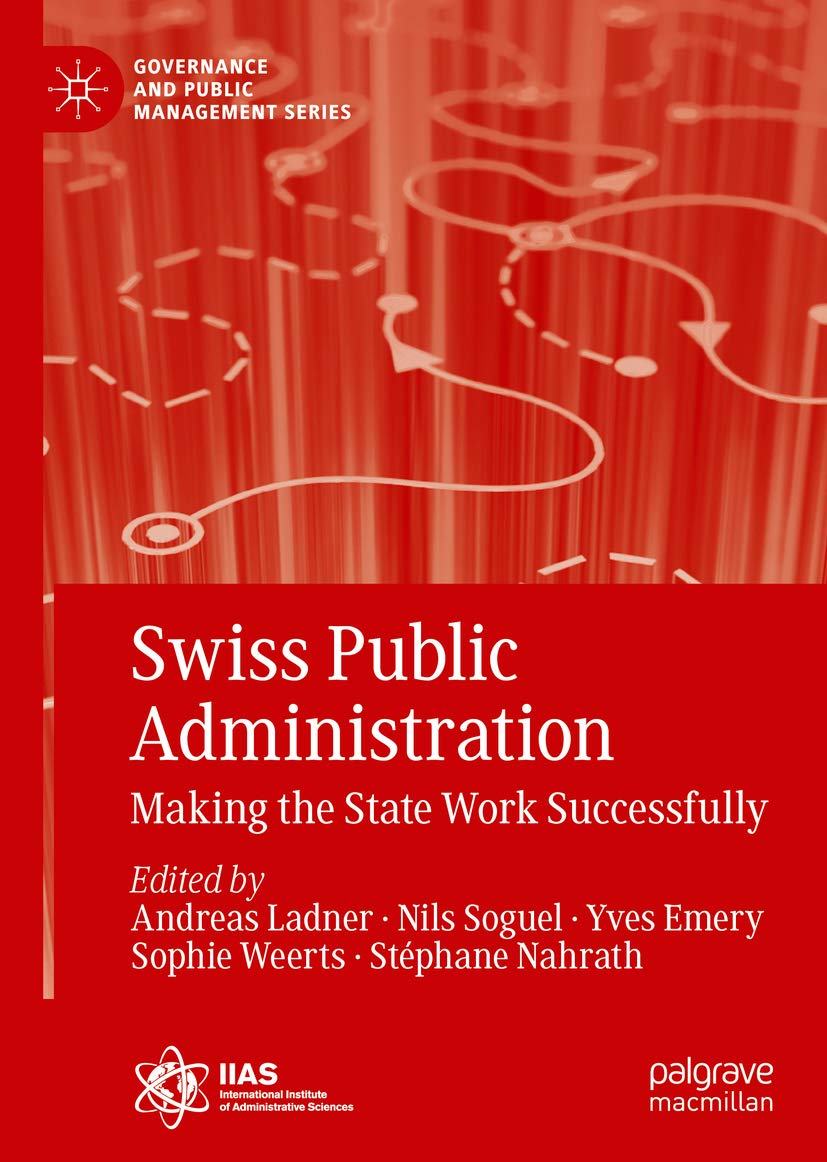 Swiss Public Administration: Making the State Work Successfully (Governance and Public Management) (English Edition)