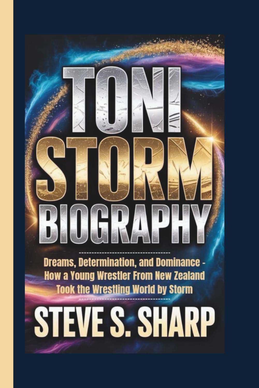 ler totalmente TONI STORM BIOGRAPHY: Dreams, Determination, and Dominance – How a Young Wrestler From New Zealand Took the Wrestling World by Storm