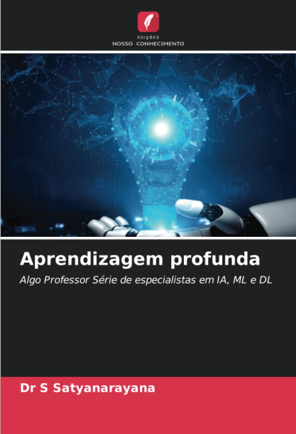 ler totalmente Aprendizagem profunda: Algo Professor Série de especialistas em IA, ML e DL