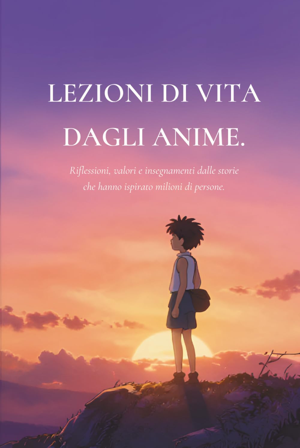 capítulo por capítulo baixar Lezioni di vita degli anime: Riflessioni, valori e insegnamenti dalle storie che hanno ispirato milioni di persone. (Italian Edition)