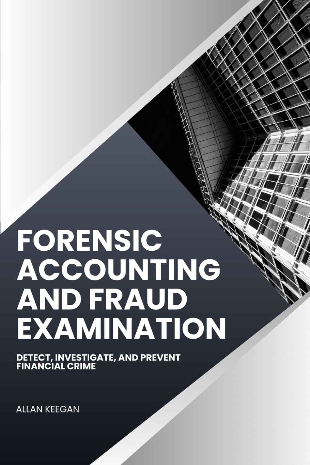 ler totalmente Forensic Accounting and Fraud Examination: Detect, Investigate, and Prevent Financial Crime (Finance by Allan Keegan)