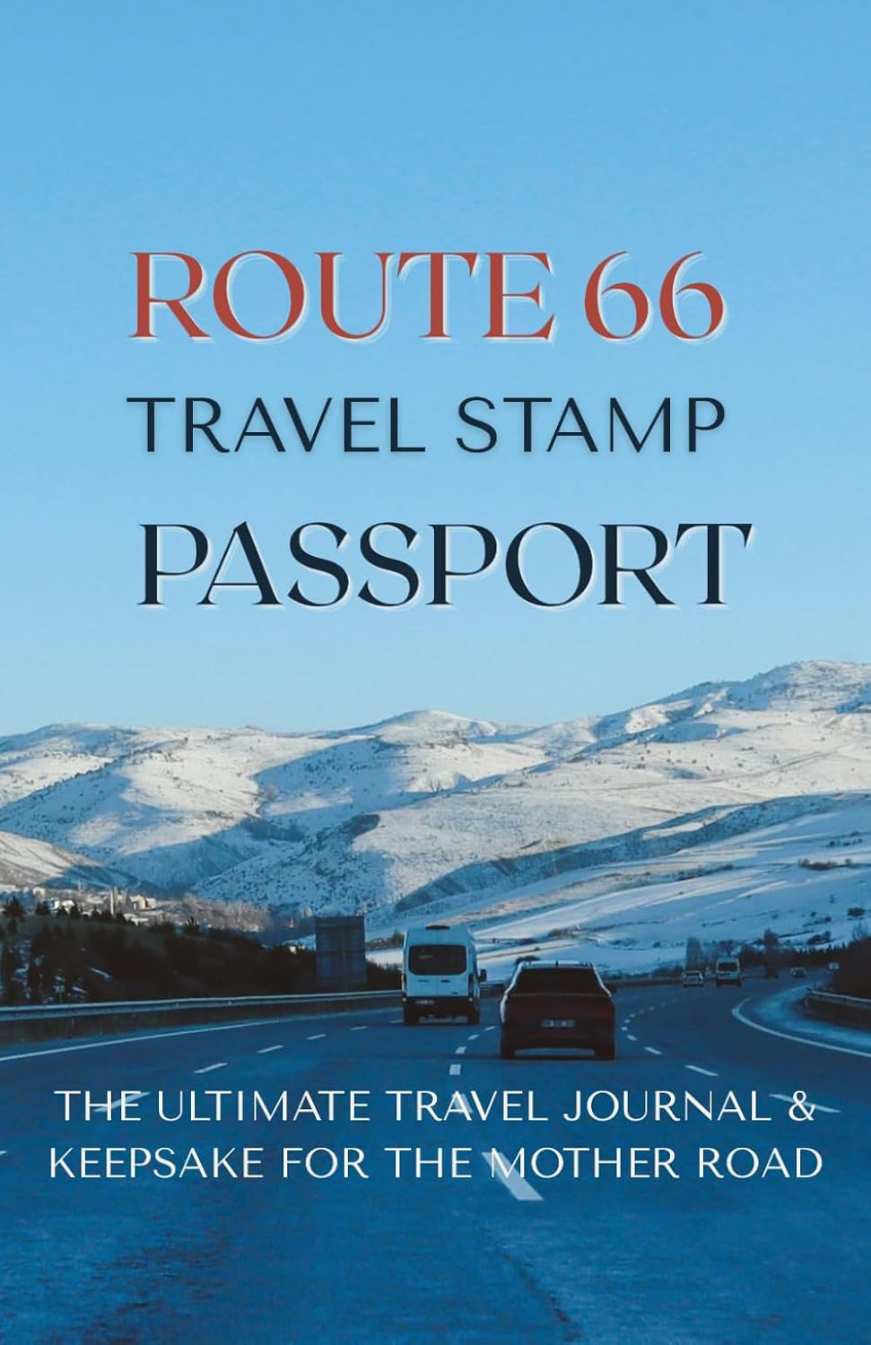 ler totalmente Route 66 Travel Stamp Passport: The Ultimate Travel Journal & Keepsake For The Mother Road | 5.5" X 8.5", 124 Pages | The Perfect Gift for Route 66 Road Trippers, Travelers & Adventure Lovers