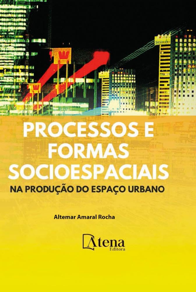 Processos e formas socioespaciais na produção do espaço urbano baixar o livro de graça