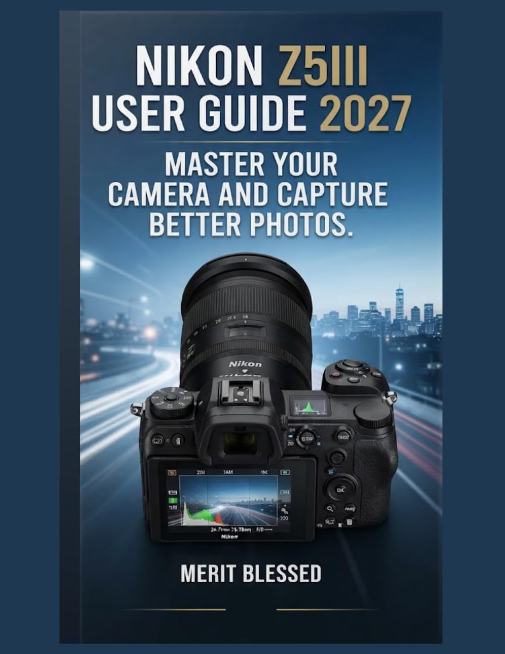 ler totalmente Nikon Z5III User Guide 2027: Master Your Camera and Capture Better Photos