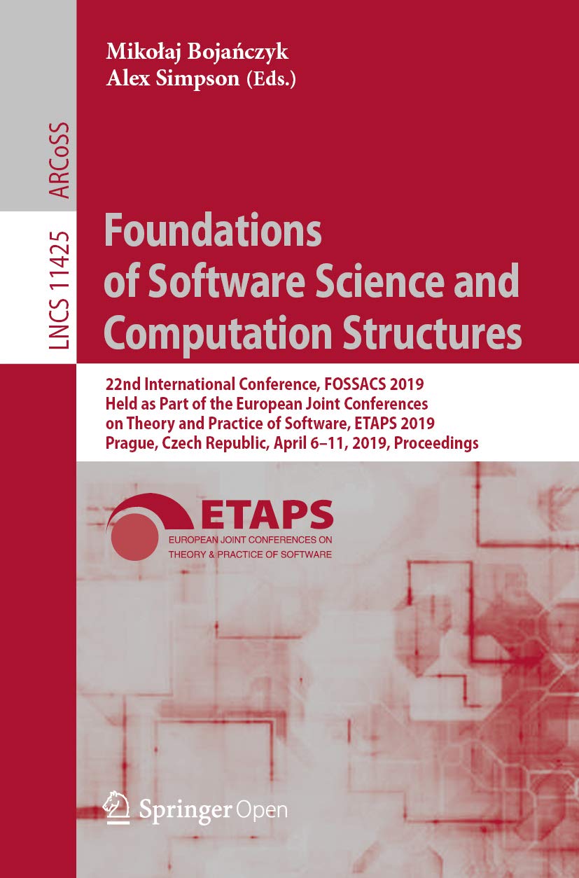 Foundations of Software Science and Computation Structures: 22nd International Conference, FOSSACS 2019, Held as Part of the European Joint Conferences... Science Book 11425) (English Edition) baixar livro de graça