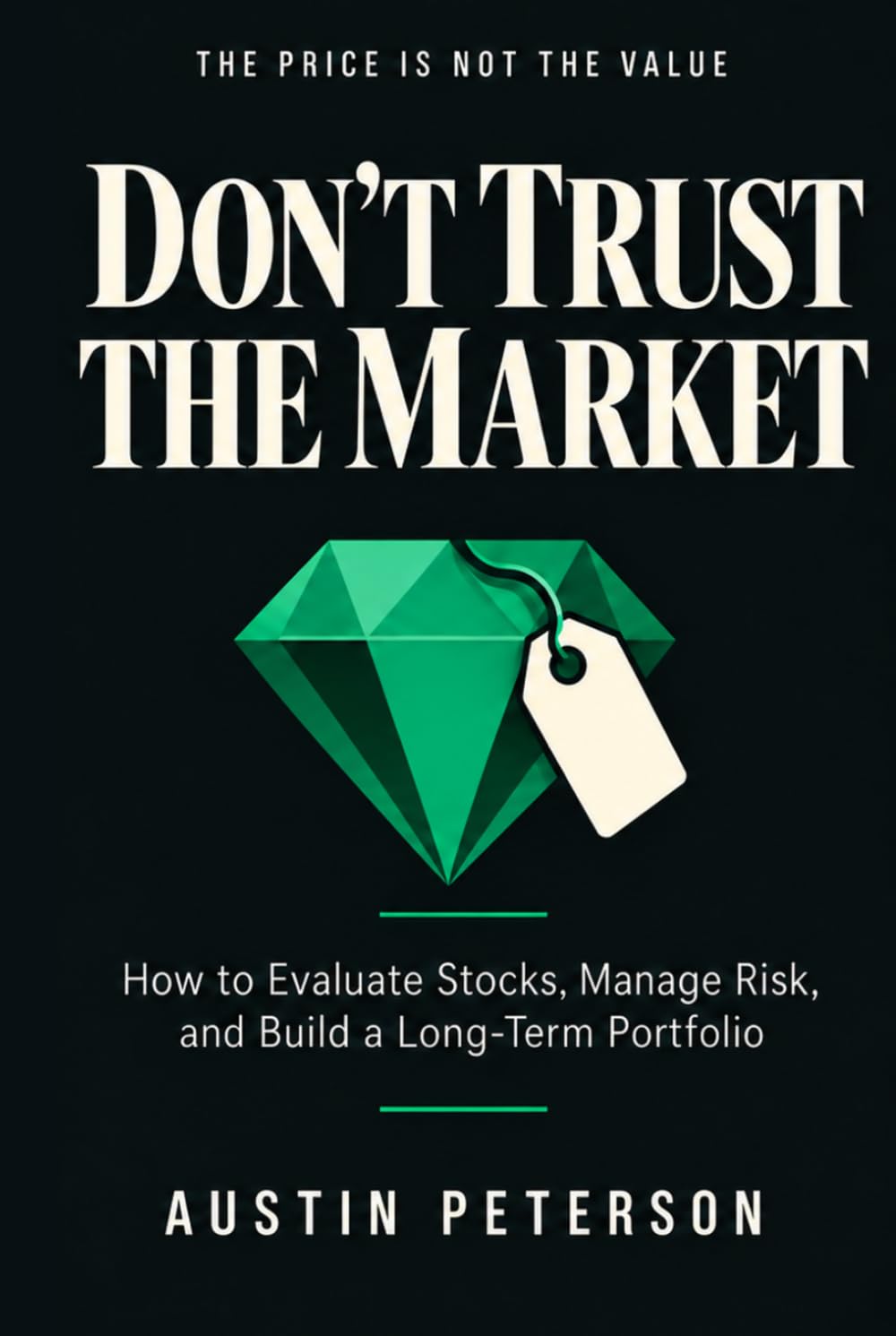 capítulo por capítulo baixar Dont Trust The Market: How to Evaluate Stocks, Manage Risk, and Build a Long-Term Portfolio