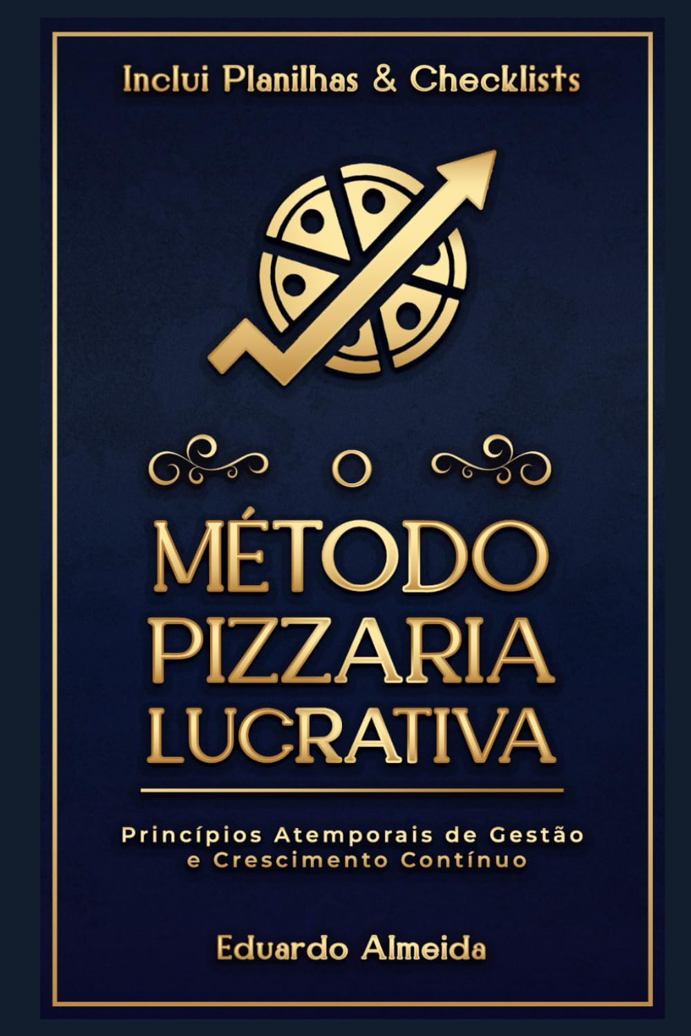 Método Pizzaria Lucrativa — Princípios Atemporais de Gestão e Crescimento Contínuo: Princípios Atemporais de Gestão e Crescimento Contínuo — Guia... para Pizzarias. (Portuguese Edition) baixar o livro de graça