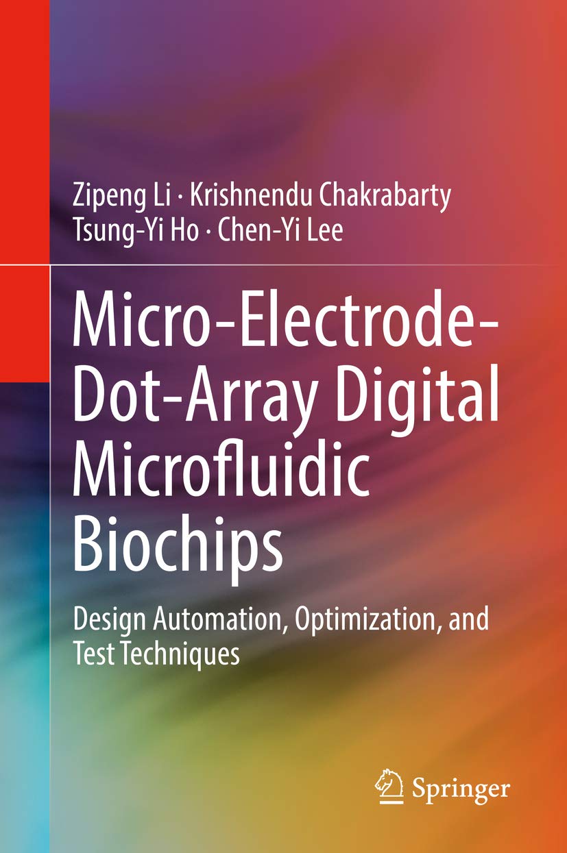 Micro-Electrode-Dot-Array Digital Microfluidic Biochips: Design Automation, Optimization, and Test Techniques (English Edition) baixar livro de graça