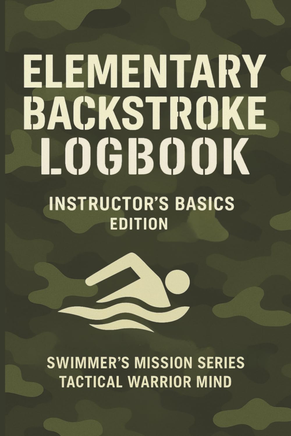 capítulo por capítulo baixar Elementary Backstroke Logbook.: Instructor’s Basics Edition. Swimmer’s Mission Series – Tactical Warrior Mind.