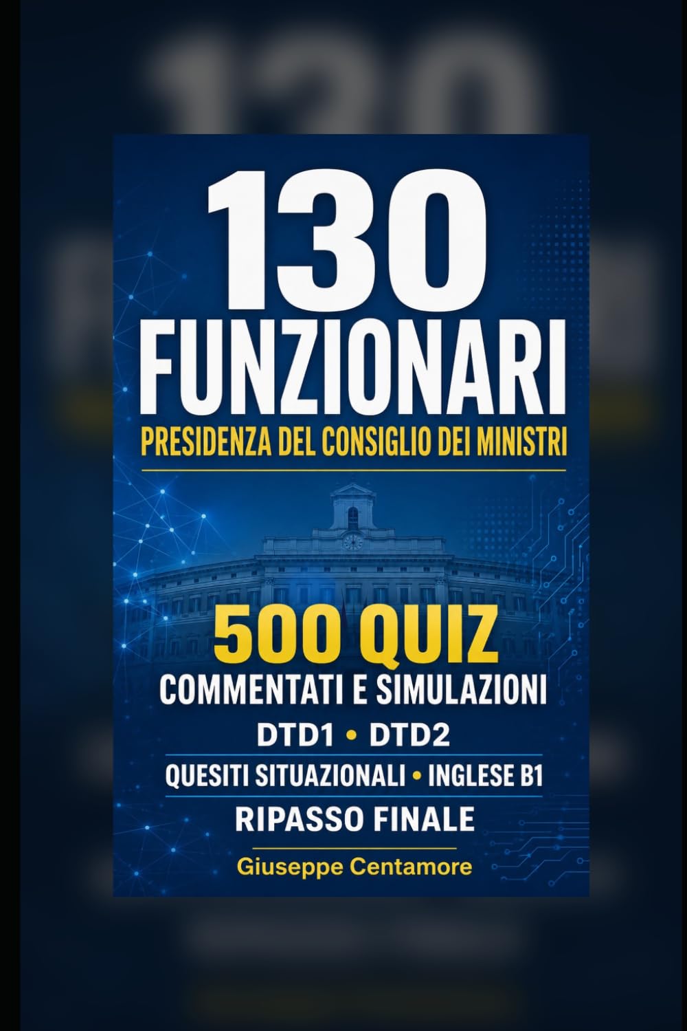 130 Funzionari Presidenza del Consiglio dei ministri 500 quiz commentati e simulazioni DTD1, DTD2, quesiti situazionali, inglese B1 e ripasso finale... commentati e casi guidati) (Italian Edition) baixar livro de graça