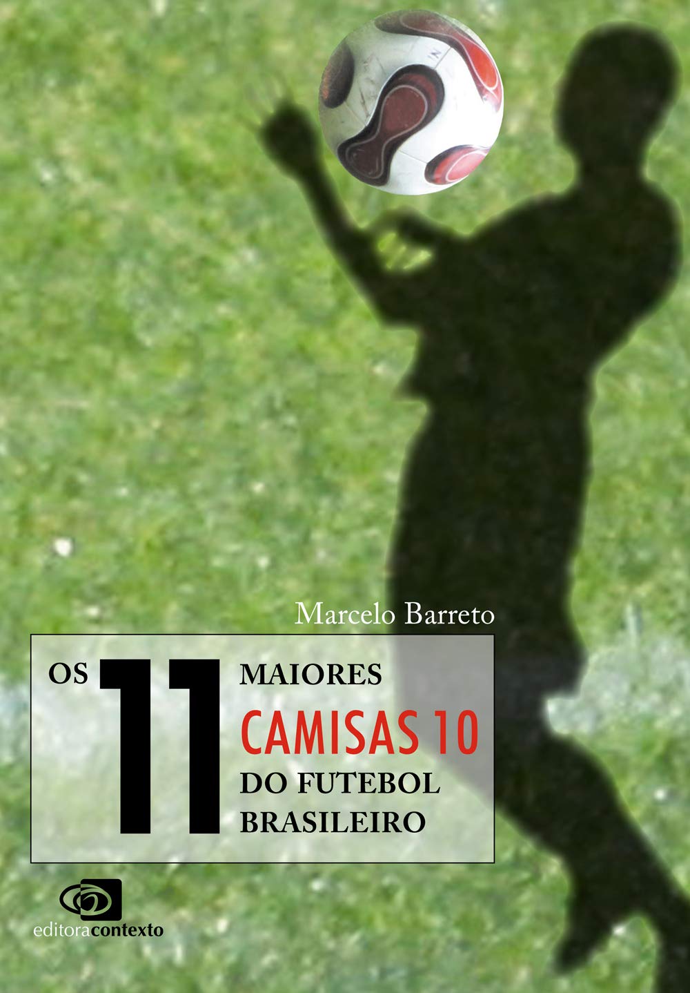 Os 11 maiores camisas 10 do futebol brasileiro baixar livro de graça