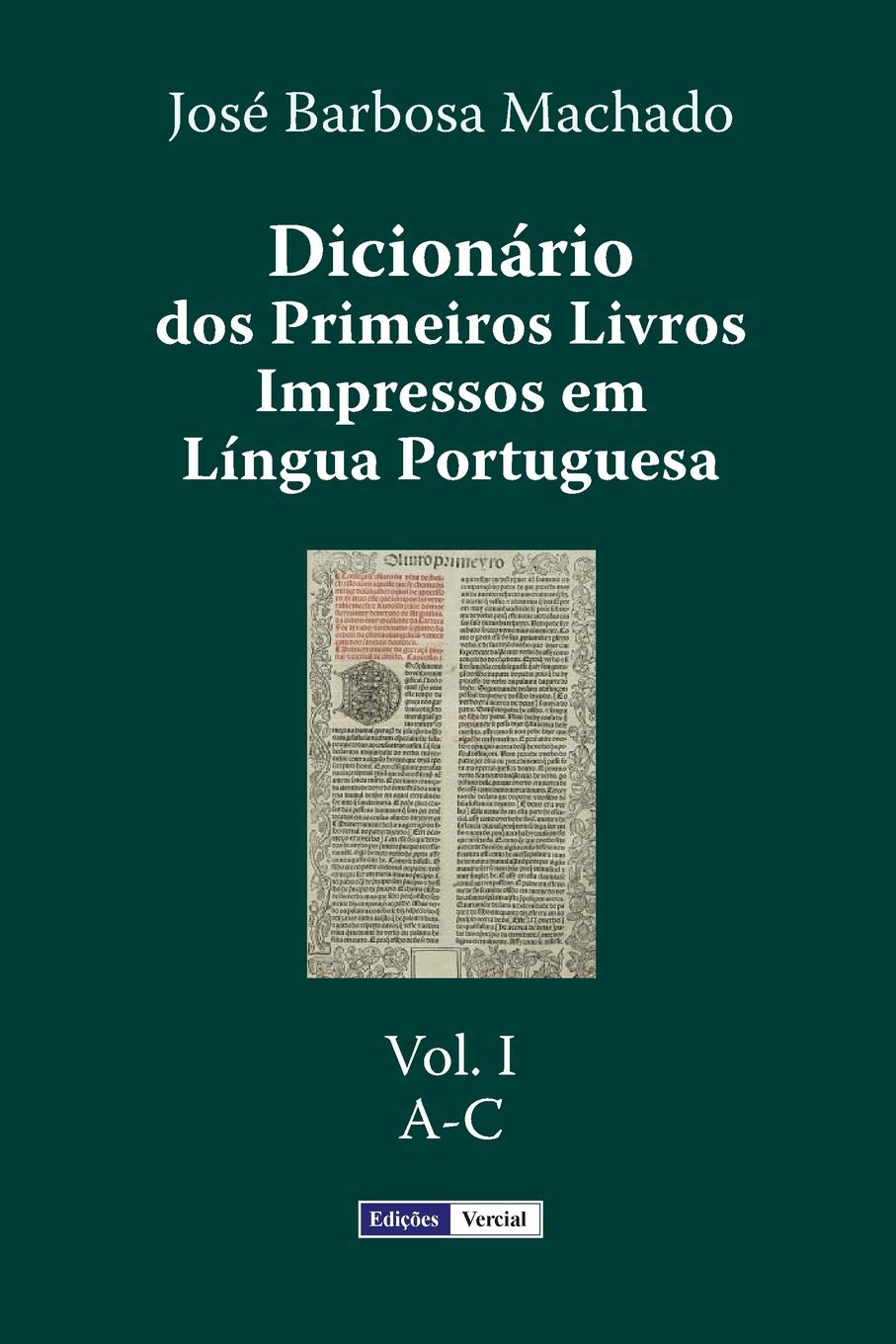 Dicionário dos Primeiros Livros Impressos em Língua Portuguesa: Vol. I - A-C: 1 baixar livro de graça