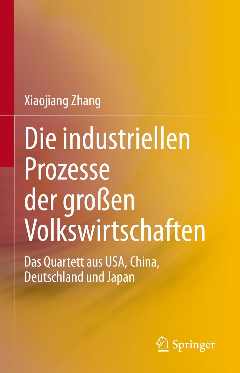 Die industriellen Prozesse der großen Volkswirtschaften: Das Quartett aus USA, China, Deutschland und Japan (German Edition) baixar livro de graça
