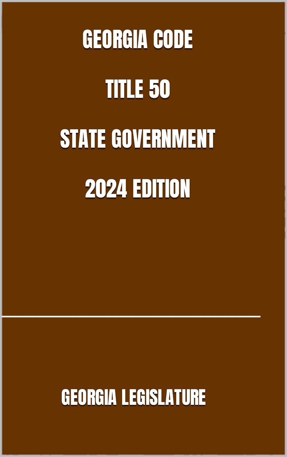 GEORGIA CODE TITLE 50 STATE GOVERNMENT 2024 EDITION (English Edition) baixar o livro de graça