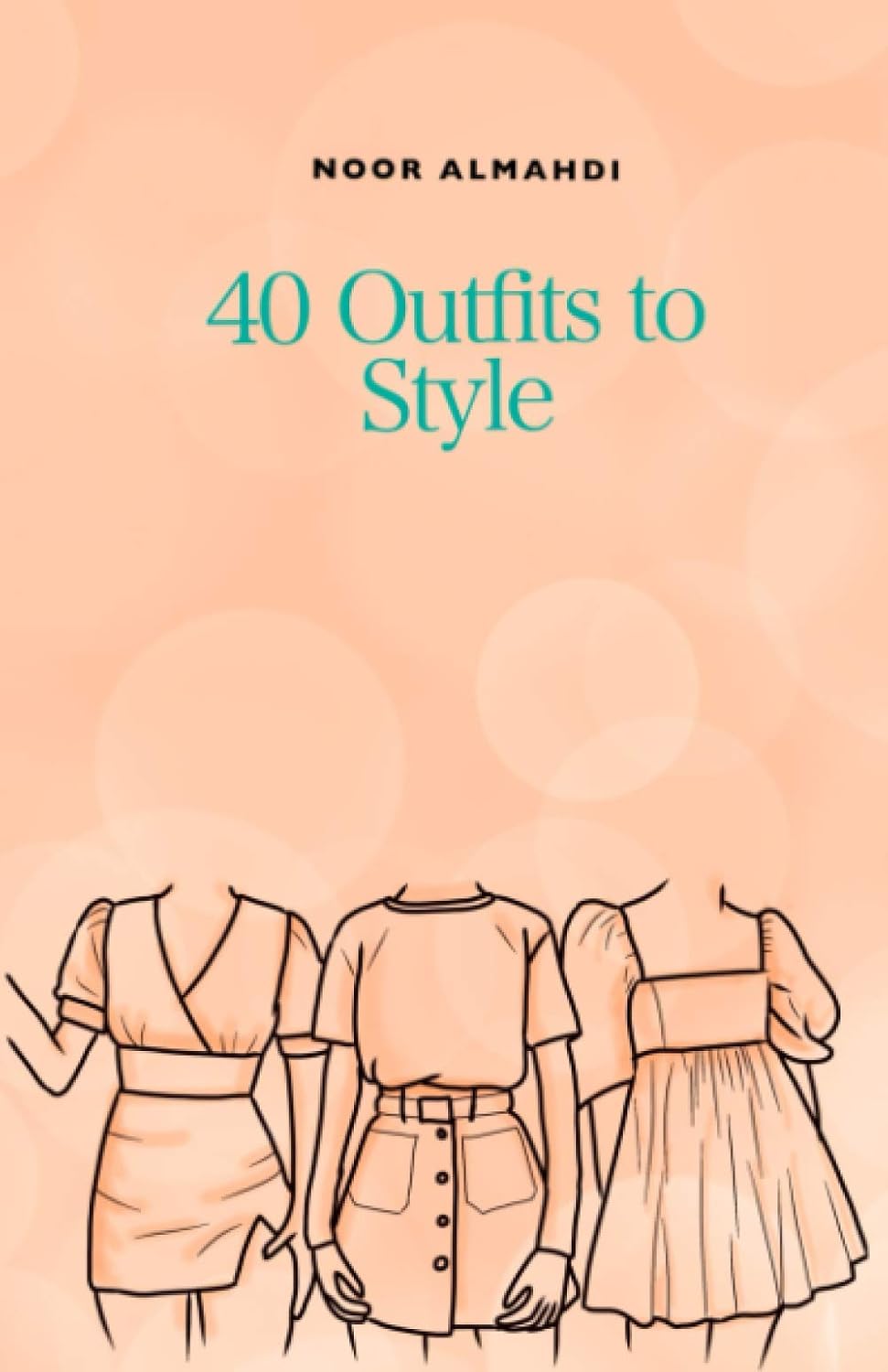 40 Outfits to Style: Design Your Style Workbook: Winter, Summer, Fall outfits and More - Drawing Workbook for Teens, and Adults baixar livro de graça