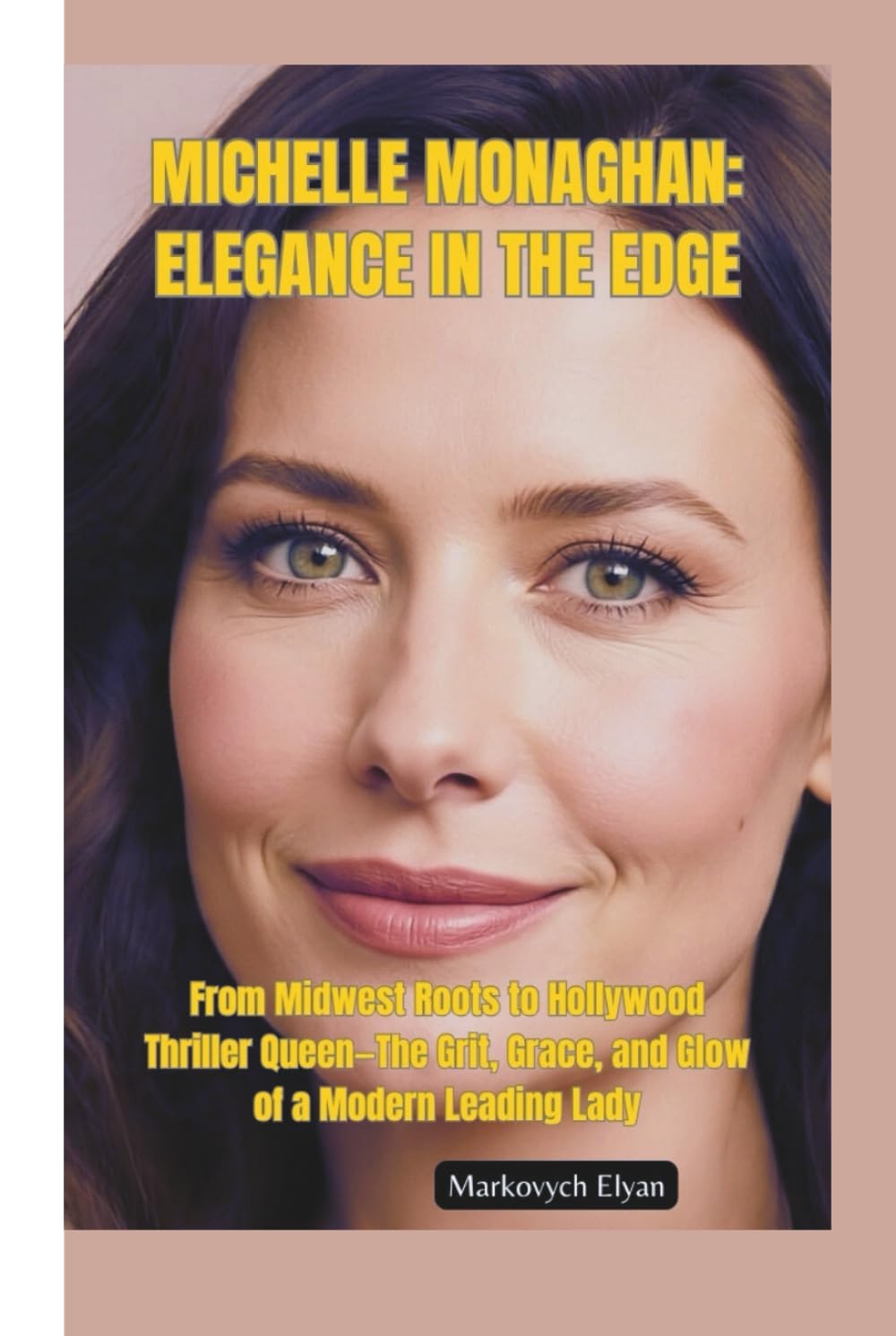capítulo por capítulo baixar MICHELLE MONAGHAN–ELEGA NCE IN THE EDGE: From Midwest Roots to Hollywood Thriller Queen—The Grit, Grace, and Glow of a Modern Leading Lady